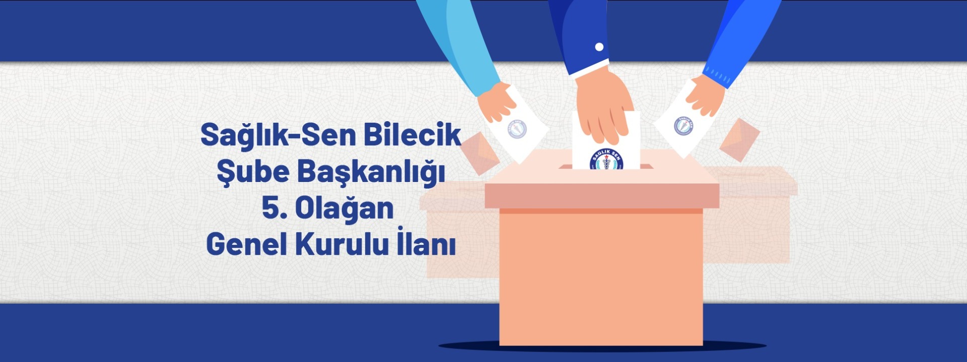 Sağlık-Sen Bilecik Şube Başkanlığı 5. Olağan Genel Kurulu İlanı